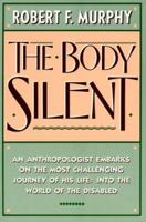 The Body Silent: The Different World of the Disabled