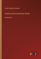 Lehrbuch der kosmischen Physik: Erster Band 3368243527 Book Cover