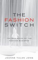 The Fashion Switch: The New Rules of the Fashion Business 1781332398 Book Cover