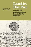 Land in Dar Fur: Charters and Related Documents from the Dar Fur Sultanate 0521545633 Book Cover