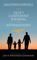 The Quiet Confident Journal of Affirmations: Unstoppable You B0GV4J4PZD Book Cover