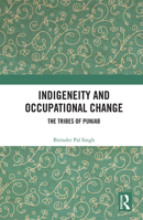Indigeneity and Occupational Change: The Tribes of Punjab 0367777339 Book Cover