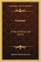 Gunnar; A Tale of Norse Life 153098632X Book Cover