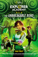 Explorer Academy Vela: The Unbreakable Bond (Book 2) 1426376936 Book Cover