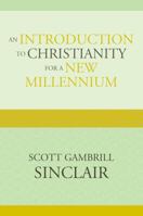 An Introduction to Christianity for a New Millennium 0739124676 Book Cover