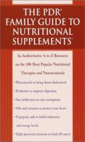 The PDR Family Guide to Nutritional Supplements: An Authoritative A-to-Z Resource on the 100 Most Popular Nutritional Therapies and Nutraceuticals 0345433769 Book Cover