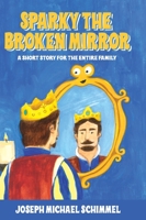 Sparky the Broken Mirror B0CHNMS99D Book Cover