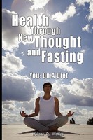 Health Through New Thought And Fasting 9563100018 Book Cover