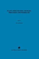 Plant-induced soil changes: Processes and feedbacks 0792352165 Book Cover