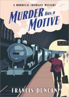 Murder Has a Motive 1492651737 Book Cover