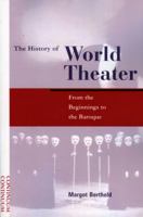 History of World Theater (History of World Theatre) 0826411665 Book Cover