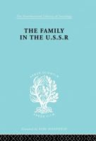 The Family in the USSR: Documents and Readings 0415864216 Book Cover