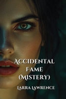 Accidental Fame (Mystery) B0DPNJ8GW9 Book Cover