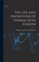 An Authentic Life of Edison. The Life and Inventions of Thomas Alva Edison 1018070281 Book Cover