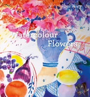 The Magic of Watercolour Flowers: Step by step techniques and inspiration 1849942811 Book Cover