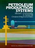 Petroleum Production Systems (Prentice Hall Petroleum Engineering Series) 013658683X Book Cover