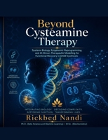 Beyond Cysteamine Therapy: Systems Biology, Epigenomic Reprogramming, and AI-Driven Therapeutic Modelling for Functional Recovery in Child Cystinosis (Rare Diseases / Disorders in Children) B0H1JHQP62 Book Cover