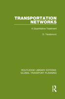 Transportation Networks: A Quantitative Treatment (Transportation Studies) 0367747030 Book Cover