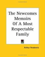 The Newcomes Memoirs Of A Most Respectable Family 1419175556 Book Cover