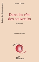 Dans les rêts des souvenirs: Fragments (Poètes Des Cinq Continents) (French Edition) 2336625350 Book Cover