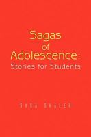 Sagas of Adolescence: Stories for Students 144158708X Book Cover
