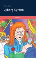 Cyborg Cyrano (French Edition) 2342031696 Book Cover