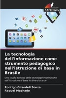 La tecnologia dell'informazione come strumento pedagogico nell'istruzione di base in Brasile: Uno studio sull'uso delle tecnologie informatiche ... di base in diversi scenari (Italian Edition) B0CJ45MY22 Book Cover