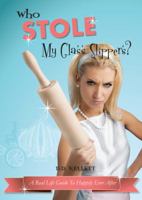 Who Stole My Glass Slippers? 1607994984 Book Cover