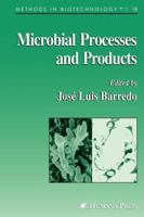 Methods in Biotechnology, Volume 18: Microbial Processes And Products 1588295486 Book Cover