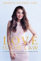 Love is the Law: 21 Universal Laws to Activate Your Inner Genius & Uplift Humanity 1733305416 Book Cover