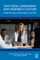 Doctoral Supervision and Research Culture: What We Know, What Works and Why 1032163372 Book Cover