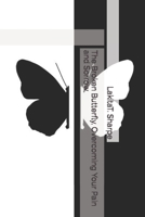 The Broken Butterfly, Overcoming Your Pain and Sorrow B0CDJTLZZM Book Cover