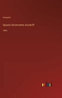 Upsala Universitets Arsskrift: 1864 3368215450 Book Cover