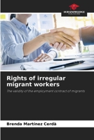 Rights of irregular migrant workers: The validity of the employment contract of migrants B0CK3M5FHL Book Cover
