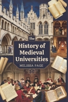 The History Of Medieval Universities B0DY59D6R3 Book Cover