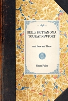 Belle Brittan On A Tour At Newport And Here And There 142900343X Book Cover