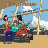 Goat the Reindeer: Rides in an Airplane?! B0DYF1PKQZ Book Cover