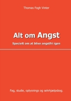 Alt om angst: Specielt om at blive angstfri igen 8743048765 Book Cover