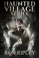 Haunted Village Series Books 7 - 9: Supernatural Horror with Scary Ghosts & Haunted Houses B088SQNGMQ Book Cover