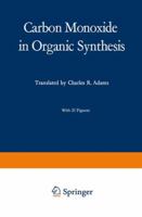Carbon Monoxide in Organic Synthesis 3642858597 Book Cover