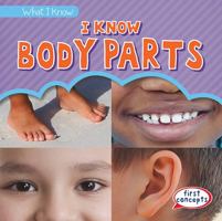 I Know Body Parts 1482454629 Book Cover