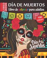 D�a de Muertos - Libro de Colorear para Adultos: Dia de los Muertos - 100 dibujos para colorear 1077983360 Book Cover