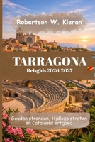 Tarragona Reisgids 2026-2027 (Dutch Edition) B0GQQ4S15M Book Cover