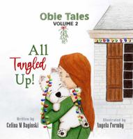 Obie Tales: All Tangled Up: Dog picture book for children, favorite among kids 6-8, Christian Christmas Book 1735264334 Book Cover