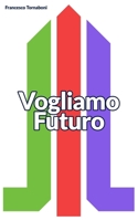 Vogliamo Futuro (Italian Edition) B0GJCSDW3H Book Cover