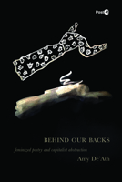 Behind Our Backs: Feminized Poetry and Capitalist Abstraction (Post*45) 1503643840 Book Cover