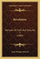 Revelation: Manuals Of Faith And Duty, No. 3 1165655462 Book Cover