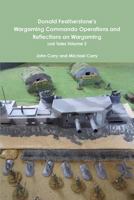 Donald Featherstone's Wargaming Commando Operations and Reflections on Wargaming Lost Tales Volume 2 1291398910 Book Cover
