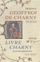 The Book of Geoffroi de Charny: With the Livre Charny 1783275855 Book Cover