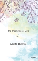The Unconditional Love Part 1 9356671508 Book Cover